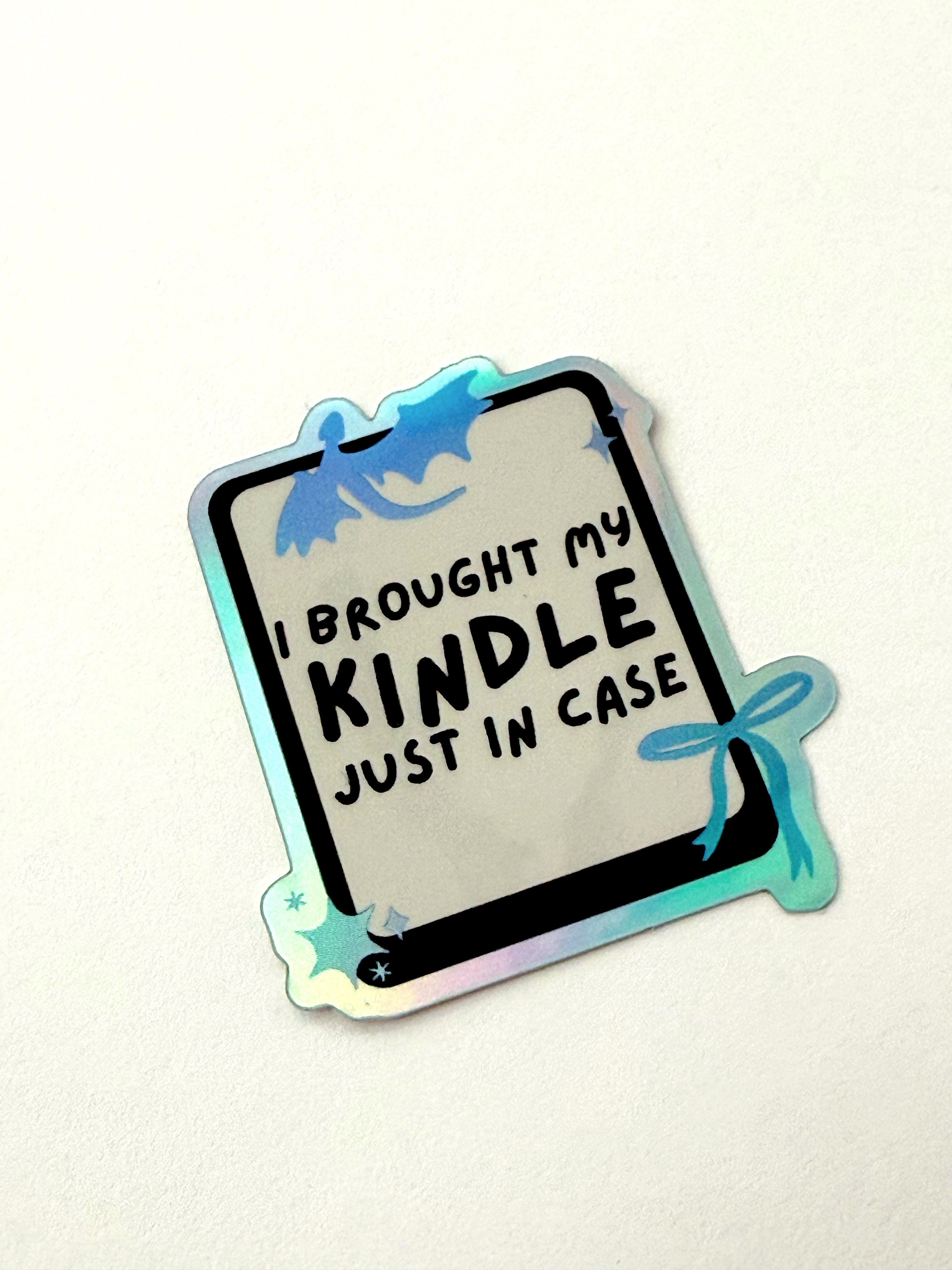 I Brought My Kindle Just In Case Sticker